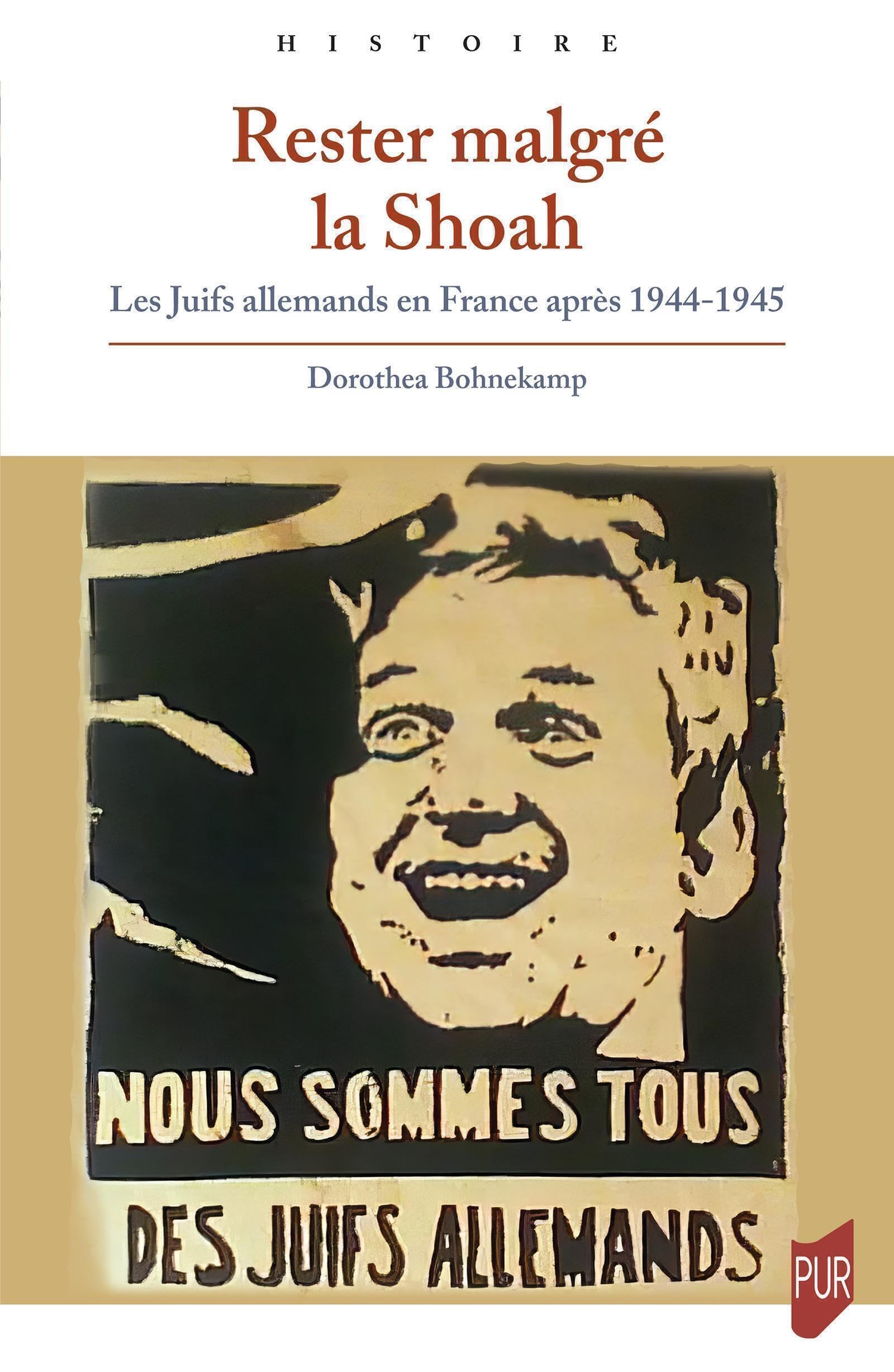 Rester malgré la Shoah: Les Juifs allemands en France après 1945