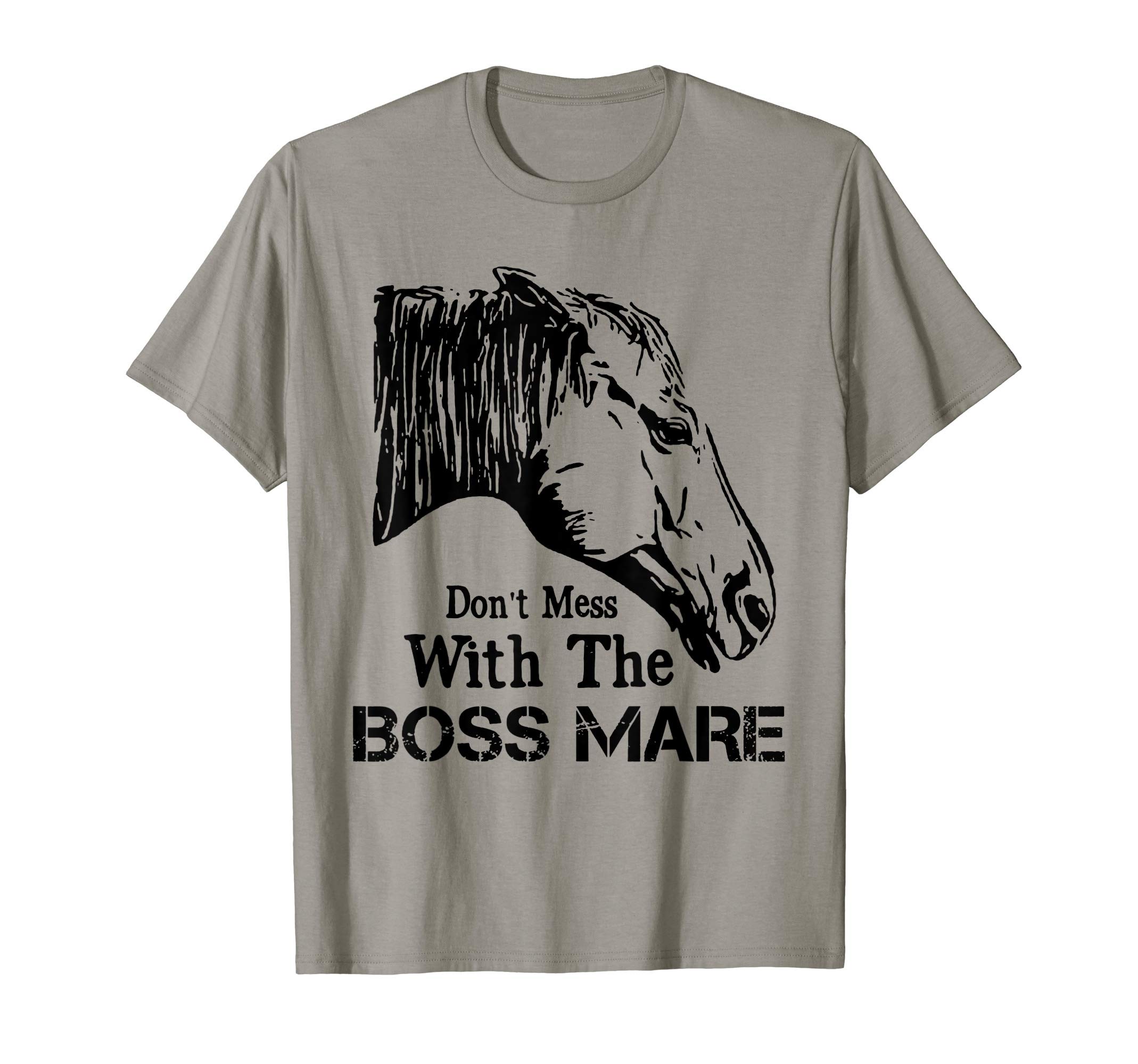 Don't Mess With The Boss Mare Shirt T-Shirt