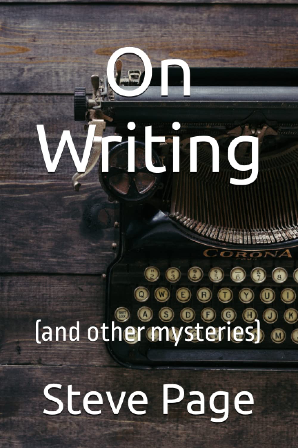 On Writing: (and other myseries)