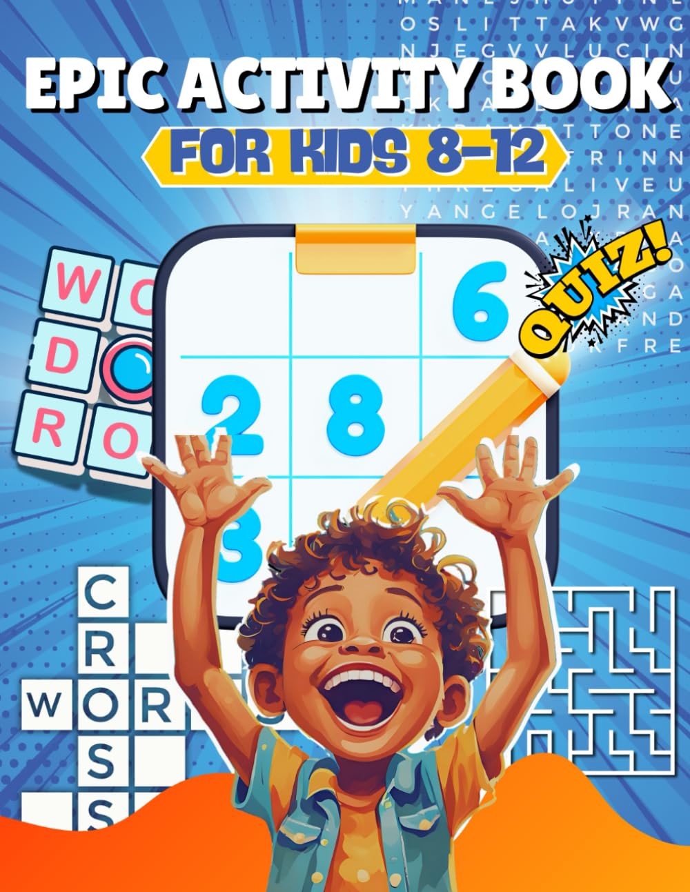 Epic Activity Book for Kids 8-12: Word Searches, Cross words, Mazes, Trivia, Sudoku, Fun Puzzles & Brain Games for Smart Kids.