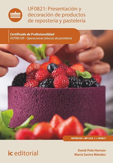 Portada de Uf0821 Presentación y Decoración de Productos de Reposte Ria