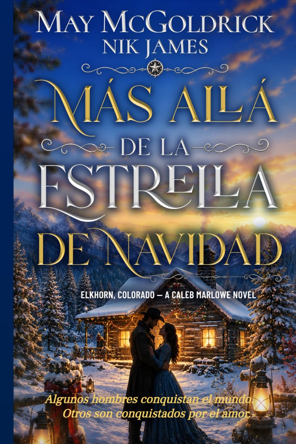 Más allá de la estrella de Navidad: Donde los hombres duros aprenden a amar… (Elkhorn, Colorado – Novelas de Caleb Marlowe)