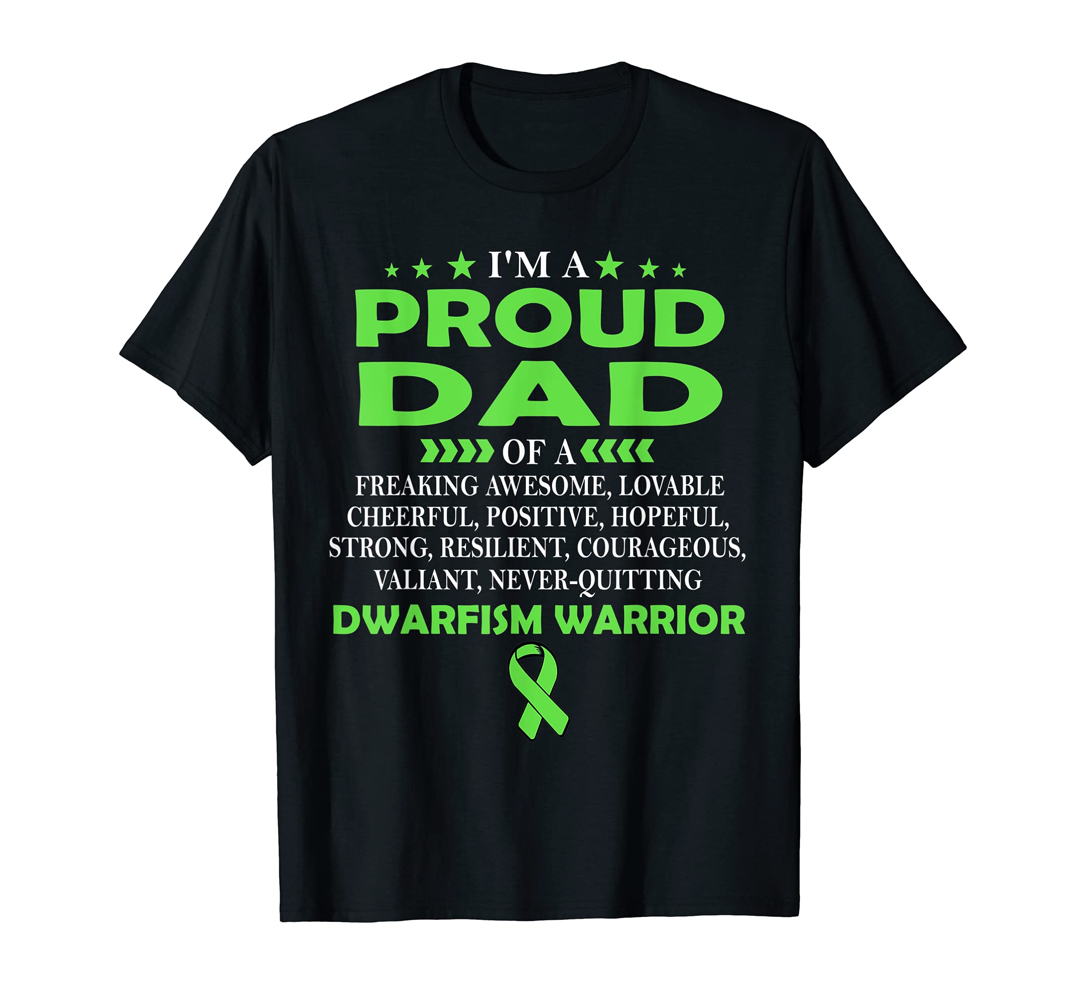 DWARFISM AWARENESSI'm proud dad of DWARFISM warrior t shirt T-Shirt