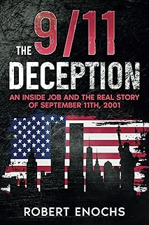 The 9/11 Deception: An Inside Job and The Real Story of September 11th, 2001 (The Dark Secrets Series: Exposing Government Lies and Cover-Ups)