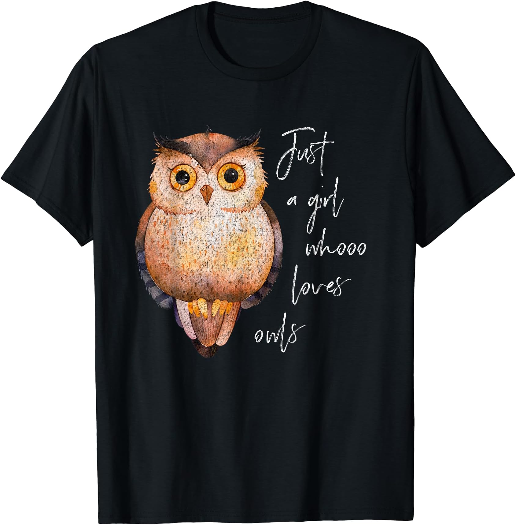 Just a Girl Who Loves Owls - Cute Owl Shirt