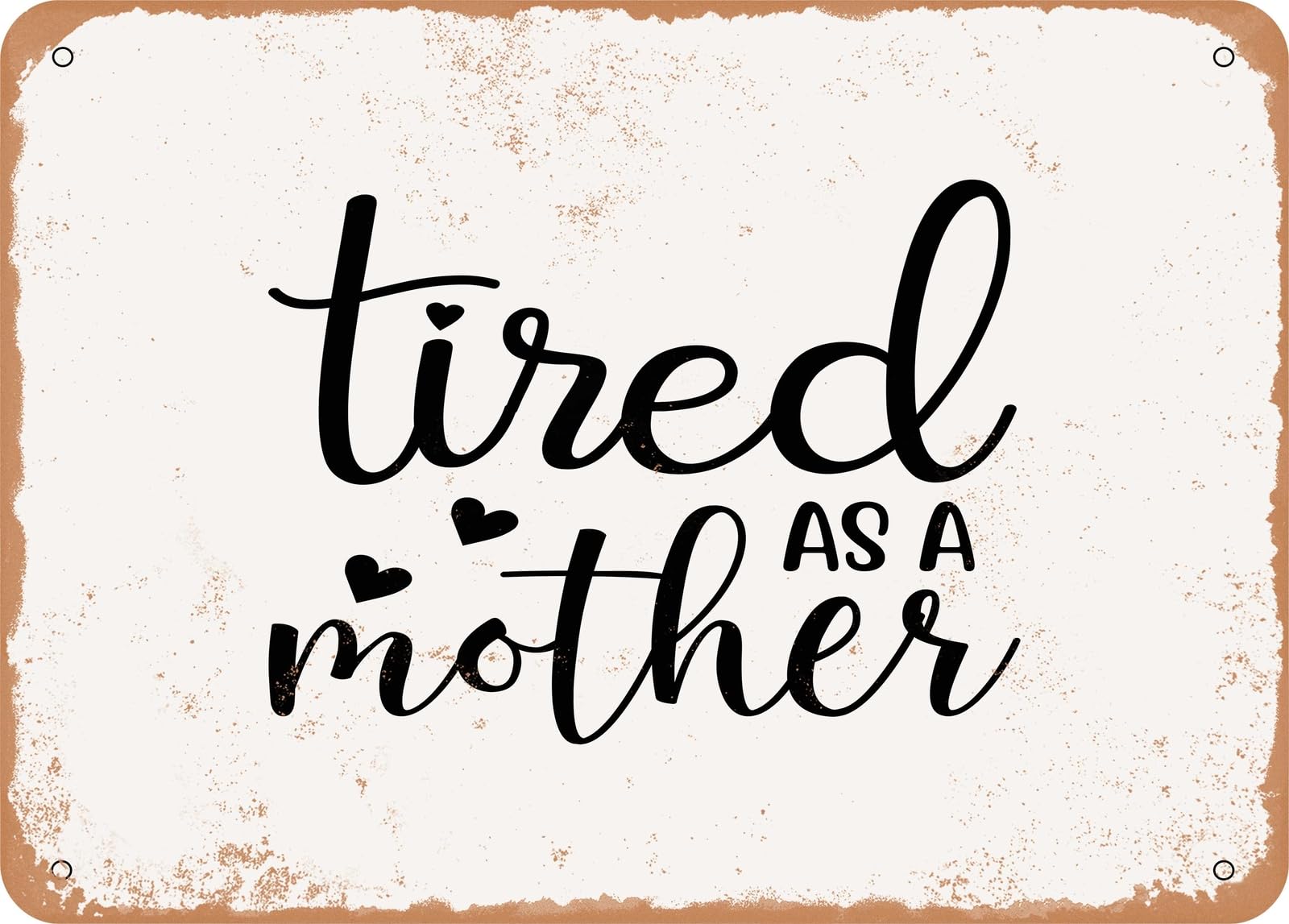 Miaomansenstore Metal Sign - Tired As A Mother - Vintage Look Sign Home Decor