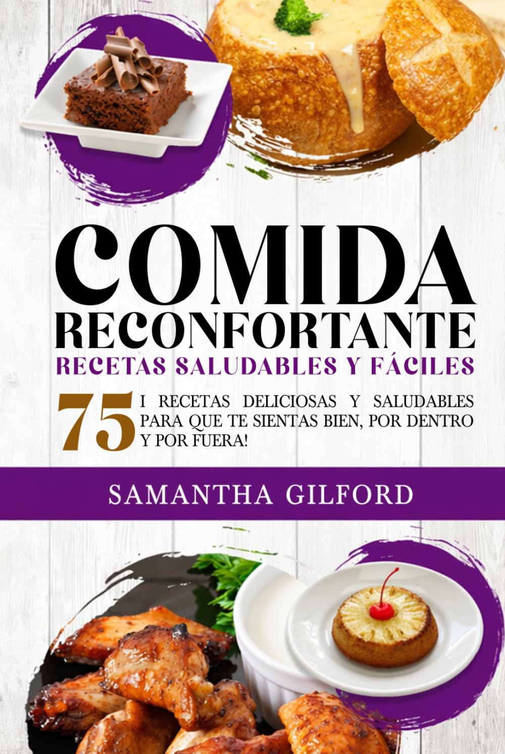 Comida reconfortante Recetas saludables y fáciles: 75 i Recetas deliciosas y saludables para que te sientas bien, por dentro y por fuera!