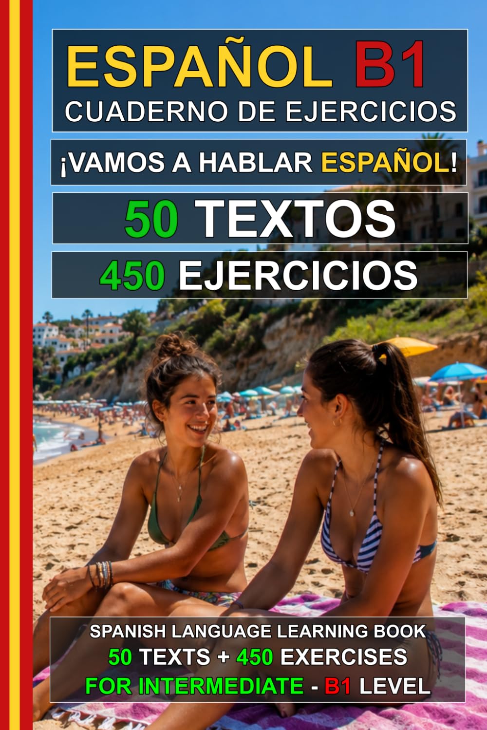 Español B1: ¡Vamos a hablar español! 50 textos + 450 ejercicios (Intermediate Spanish Workbook): Cuaderno de ejercicios de español B1 - Aprende español fácilmente (Español para Todos!)