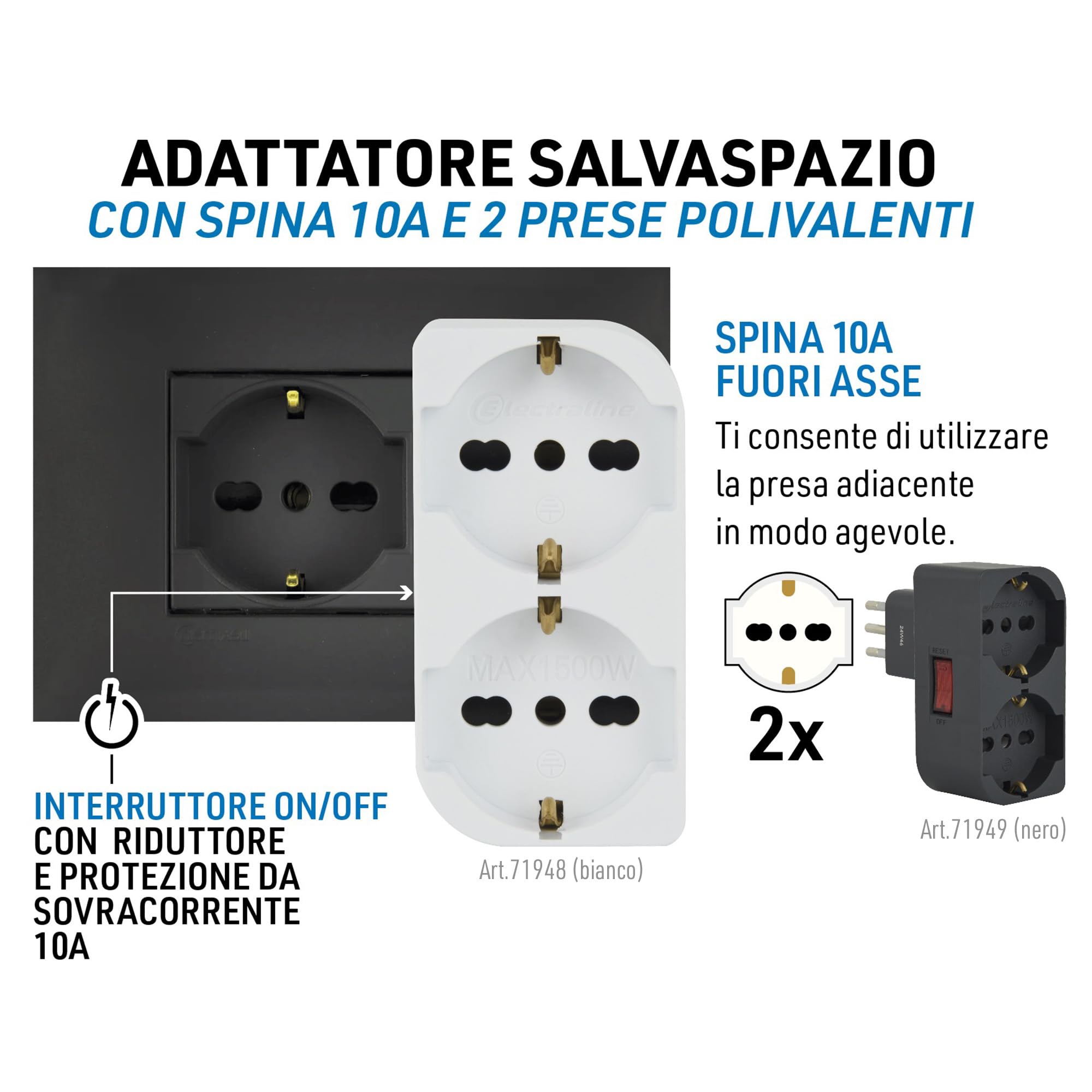 Electraline 71948 Adattatore Doppio Salvaspazio due Posti frontali P40 polivalenti (10/16A + Schuko tedesca), Spina piccola 10A fuoriasse per non sovrapporsi a prese/interruttori, interruttore ON/OFF