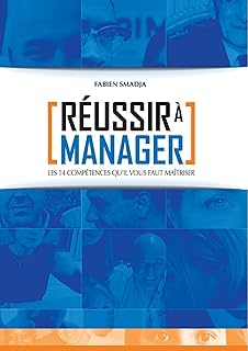 R&eacute;ussir &agrave; Manager: Les 14 comp&eacute;tences qu