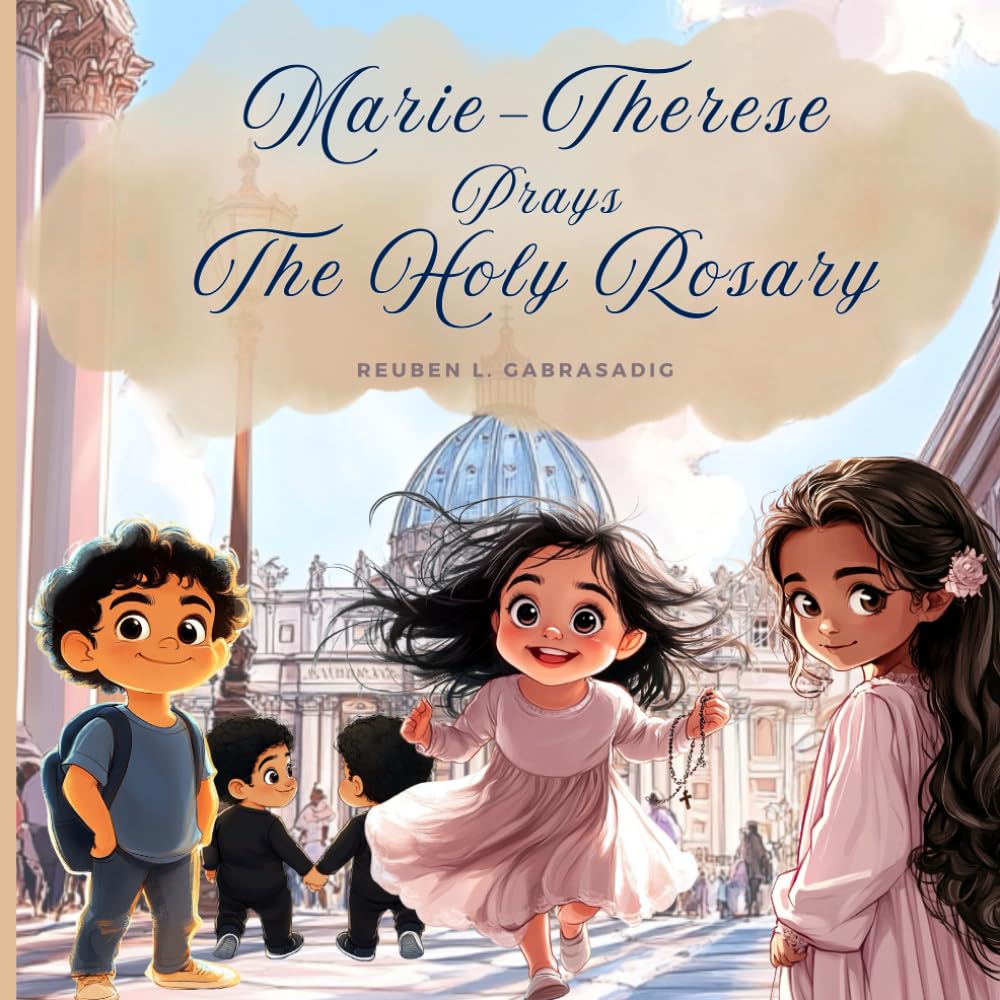 Marie-Therese Prays the Rosary (The Rosary Adventure Series)
