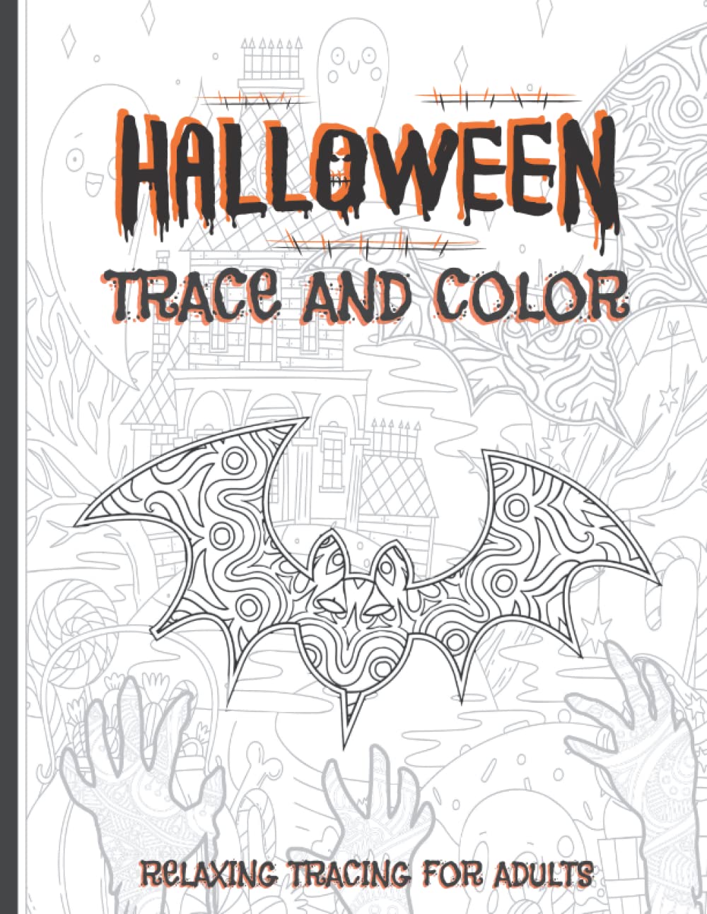 Halloween Trace and Color: Relaxing Tracing For Adults, Halloween Art Activity Book For Anxiety Relief