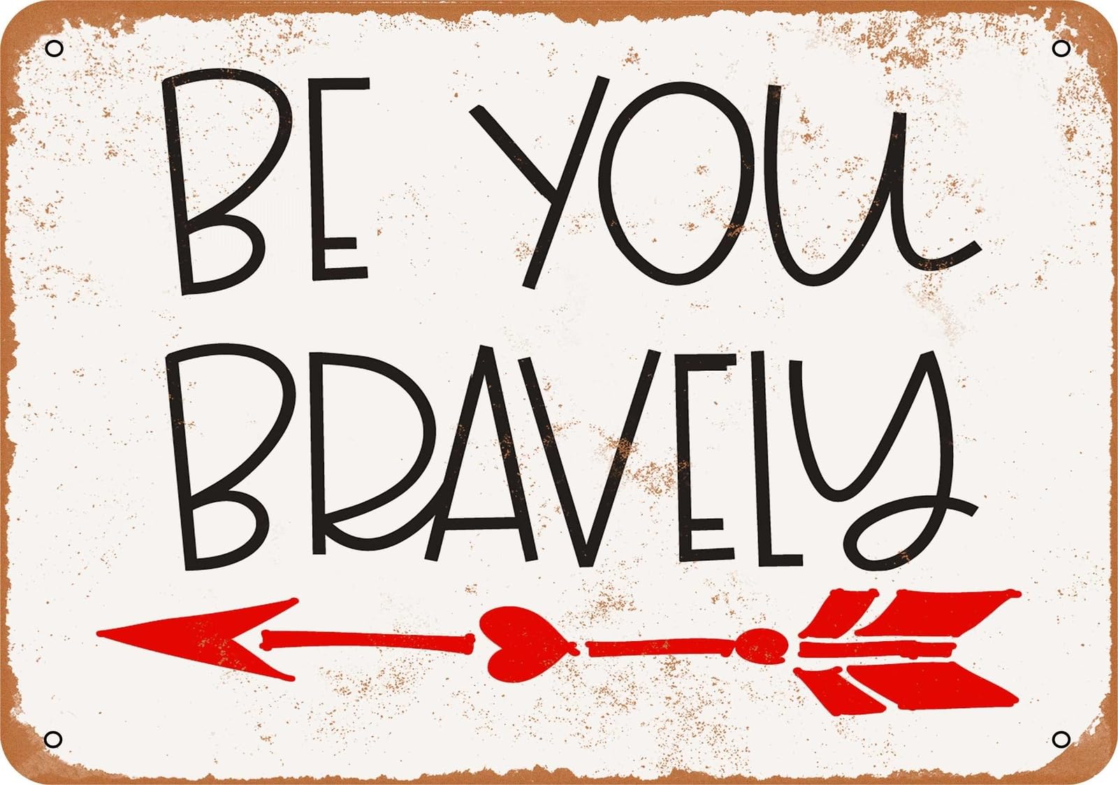 Miaomansenstore Metal Sign - Be You Bravely - Vintage Look Home Decor