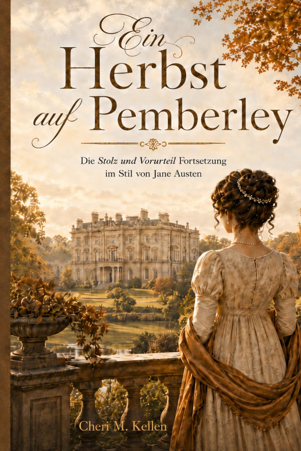 Ein Herbst auf Pemberley: Die Stolz-und-Vorurteil-Fortsetzung im Stil von Jane Austen