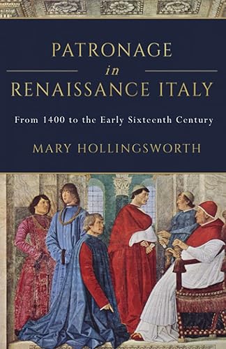 Patronage in Renaissance Italy: 1 (Italian Art History)