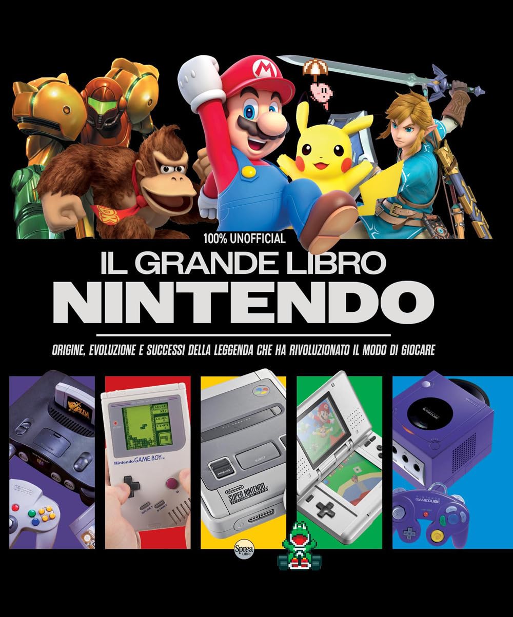 Il grande libro Nintendo. Origine, evoluzione e successi della leggenda che ha rivoluzionato il modo di giocare: Vol. 7