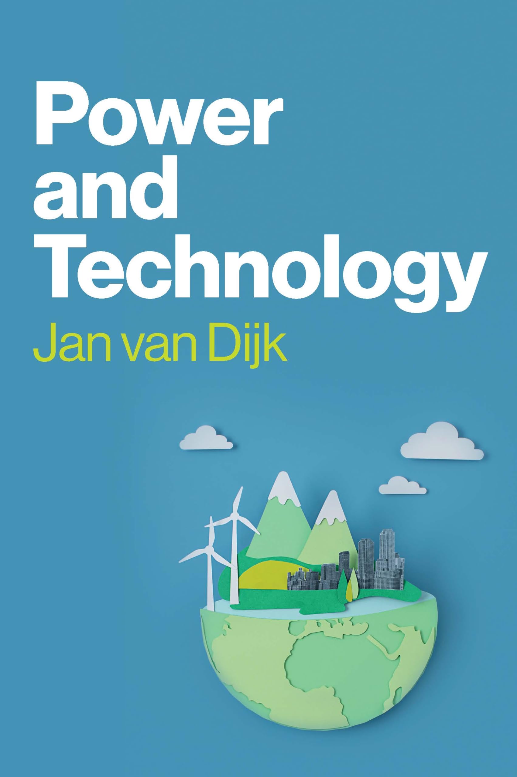 Power and Technology: A Theory of Social, Technical and Natural Power