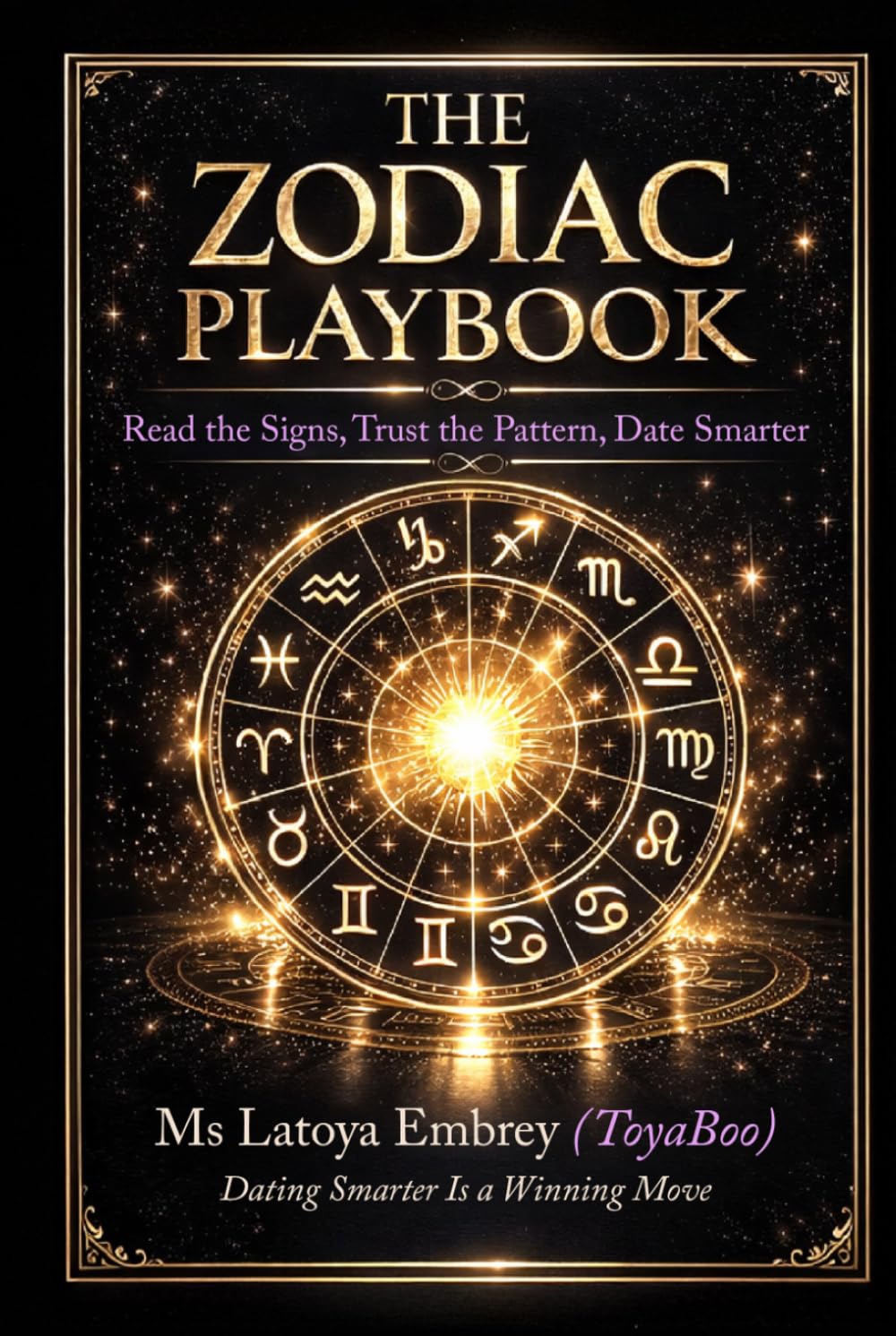 The Zodiac Playbook: Read the Signs, Trust the Pattern, Date Smarter
