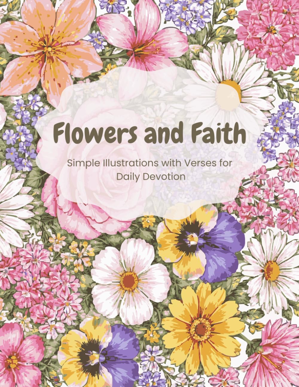 Flowers and Faith: 30 Flowers to Color and Memorize Bible Verses