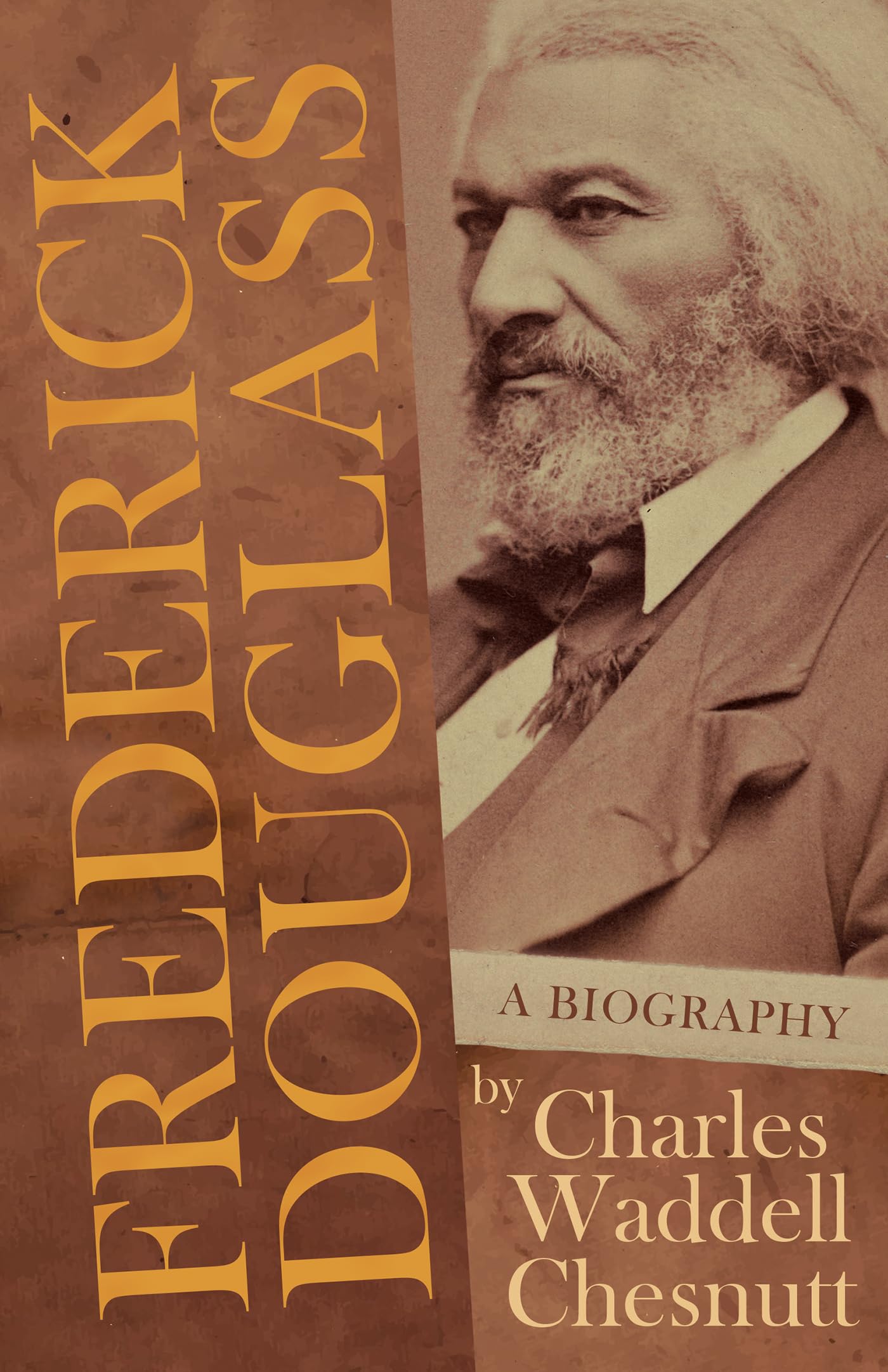 Frederick Douglass - A Biography: With an Introductory Poem by Paul Laurence Dunbar