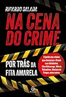 Na cena do crime - por trás da fita amarela