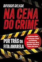 Na cena do crime - por trás da fita amarela