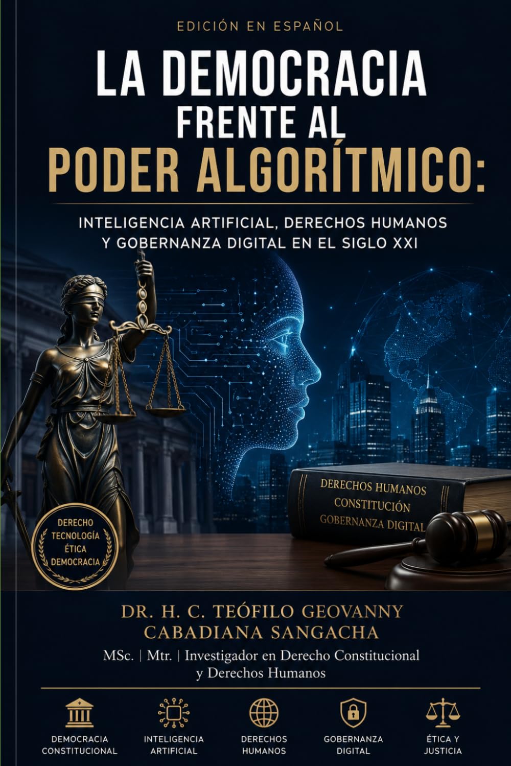 La Democracia Frente al Poder Algorítmico: Inteligencia Artificial, Derechos Humanos y Gobernanza Digital en el Siglo XXI