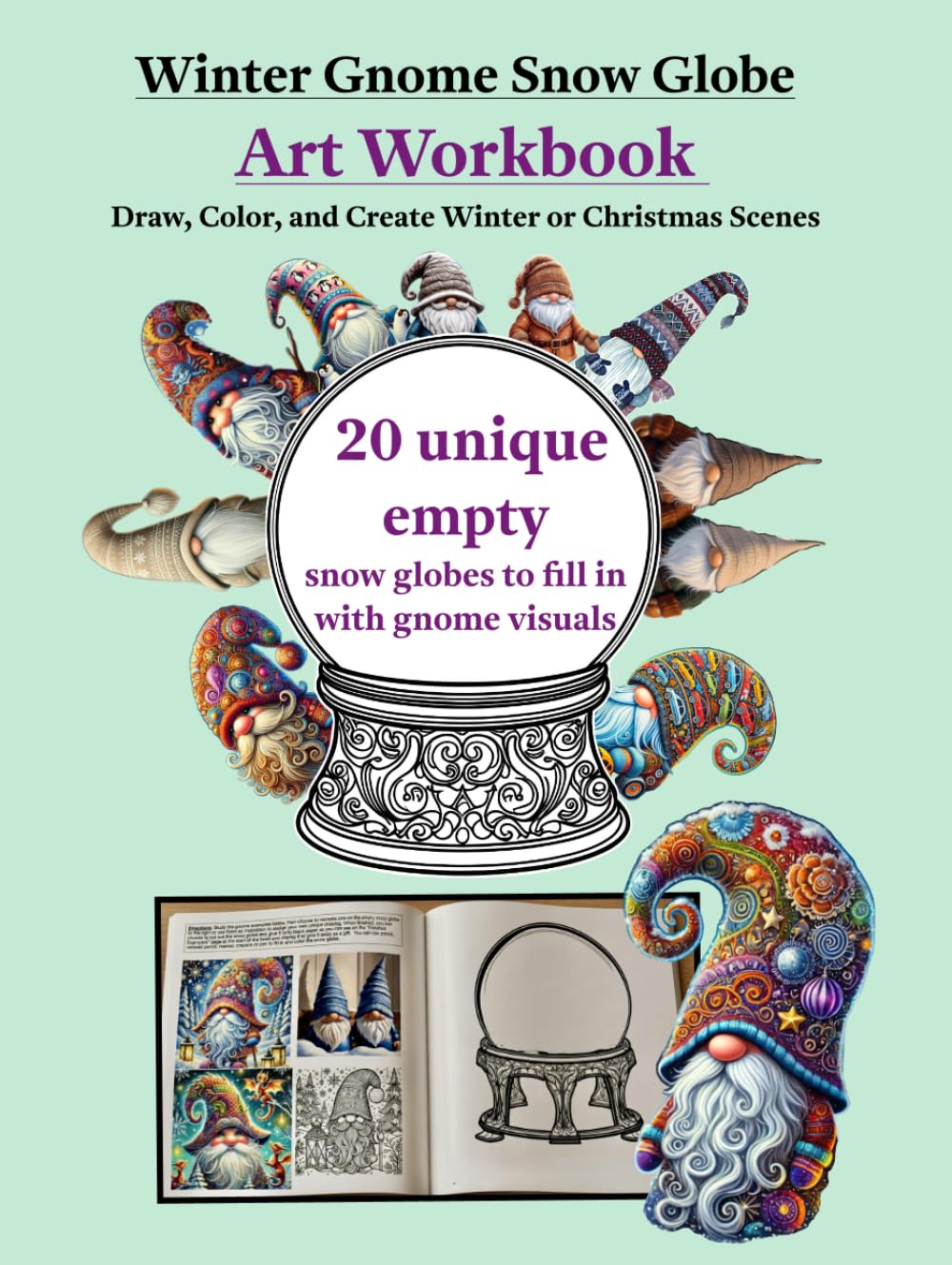 Winter Gnome Snow Globe Art Workbook: Draw, Color, and Create Winter or Christmas Scenes