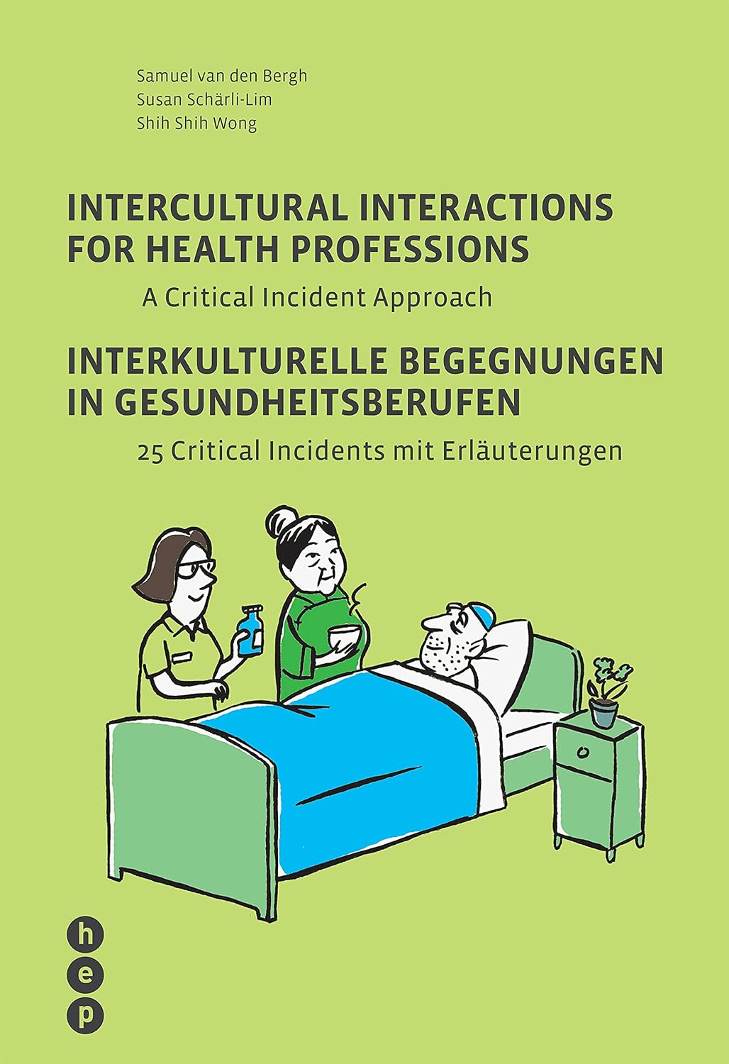 Intercultural Interactions for Health Professions / Interkulturelle Begegnungen in Gesundheitsberufen (E-Book): A Critical Incident Approach / 25 Critical Incidents mit Erläuterungen (German Edition)
