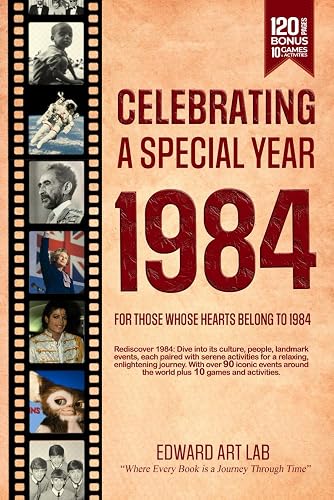 Celebrating Special Year 1984 Book: The Year You Wear Born or Married in 1984, Time to Travelling Memorial Book, All Important Historical Facts, Gifts ... Special Day | To Dad, Mom, Grandparent.