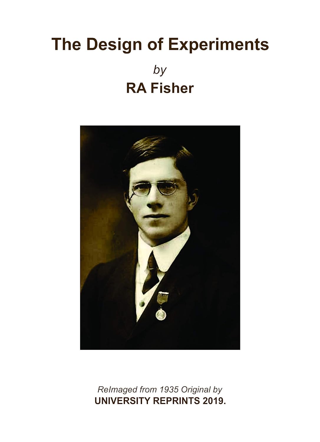 The Design Of Experiments by RA Fisher. [ReImaged for Greater clarity
