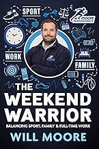 The Weekend Warrior: Balancing Sport, Family & Full-Time Work