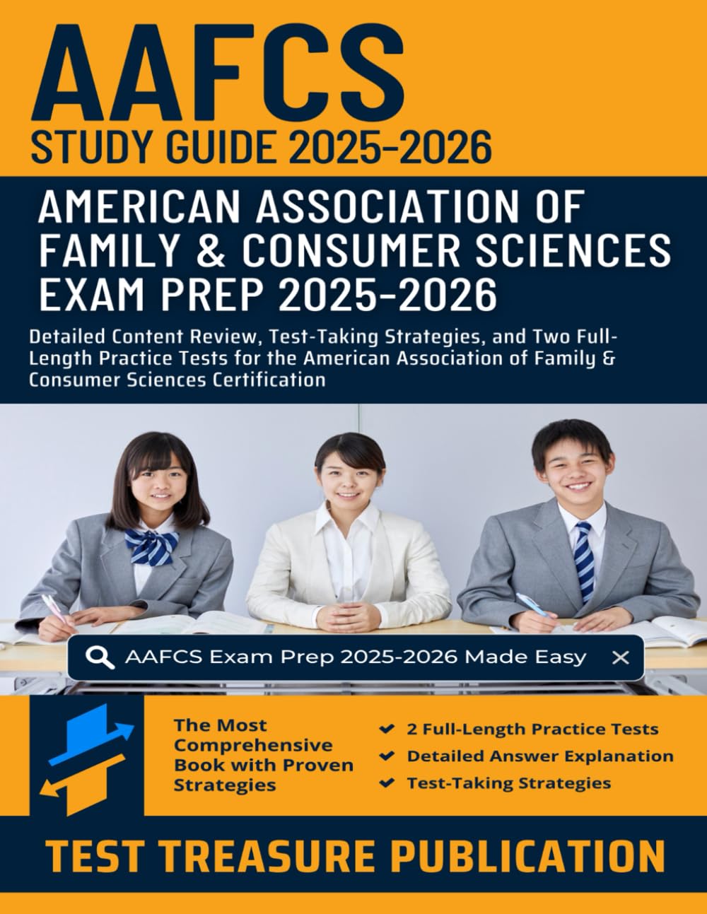 AAFCS Family & Consumer Sciences Exam Study Guide 2025–2026: Detailed Content Review, Test-Taking Strategies, and Two Full-Length Practice Tests for ... of Family & Consumer Sciences Certification