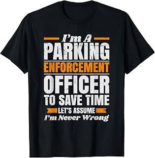 PARKING ENFORCEMENT Officer Parking Employee - To Save Time T-Shirt