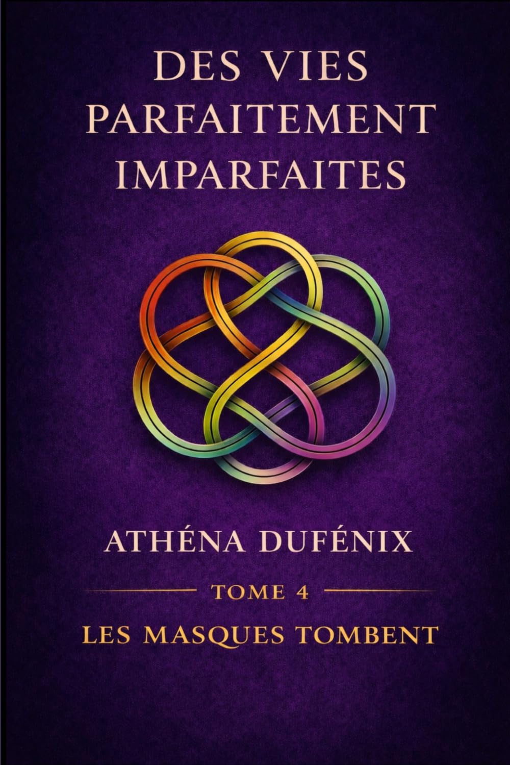 Des vies parfaitement imparfaites TOME 4: les masques tombent
