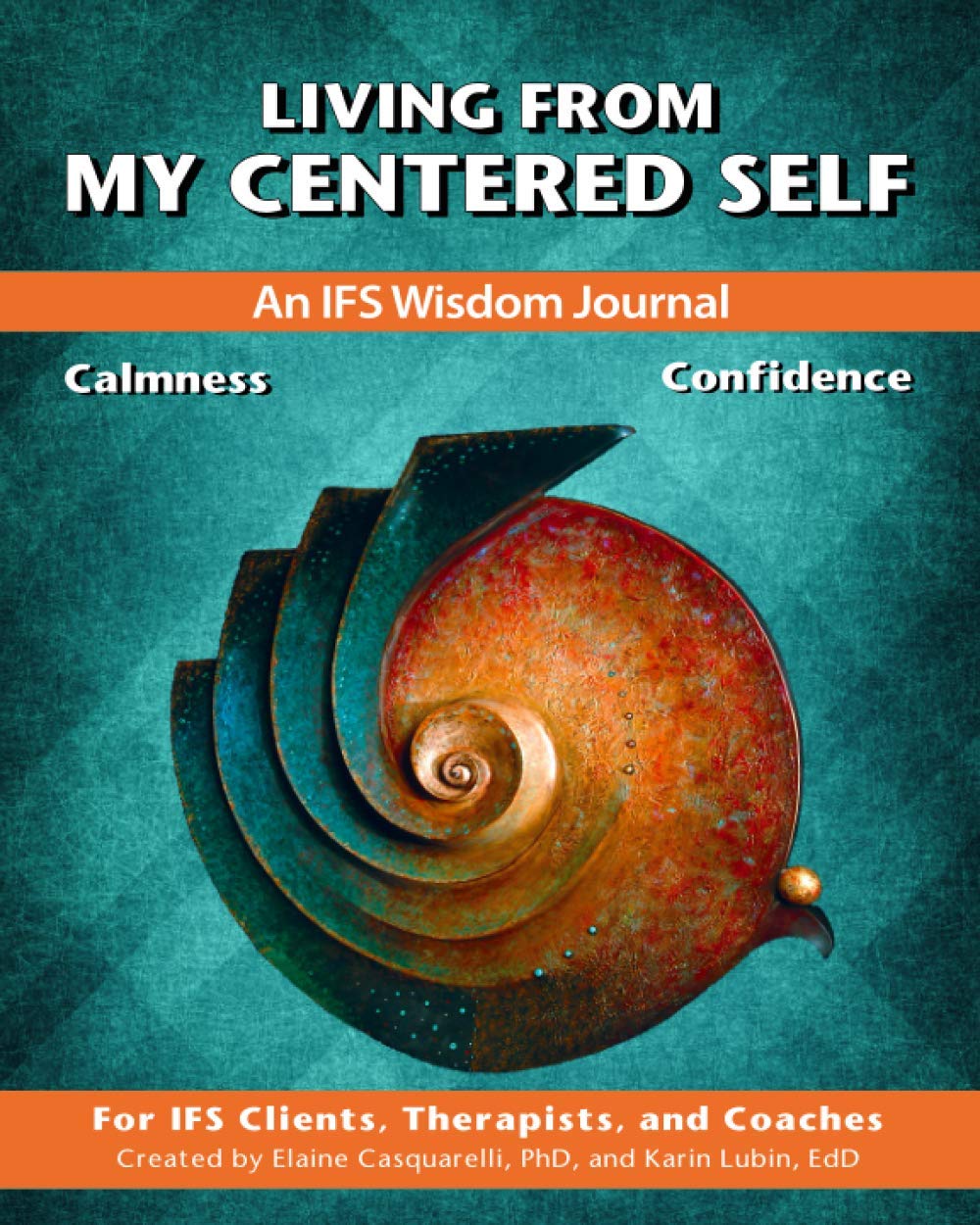 Living From My Centered Self: An IFS Wisdom Journal, Calmness and Confidence