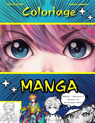 Coloriage Manga: 50 superbes dessins manga à colorier. Livre de coloriage manga destiné aux enfants et adultes, filles et garçons. BONUS : 12 pages ... manga complet, détaillé, étape par étape.