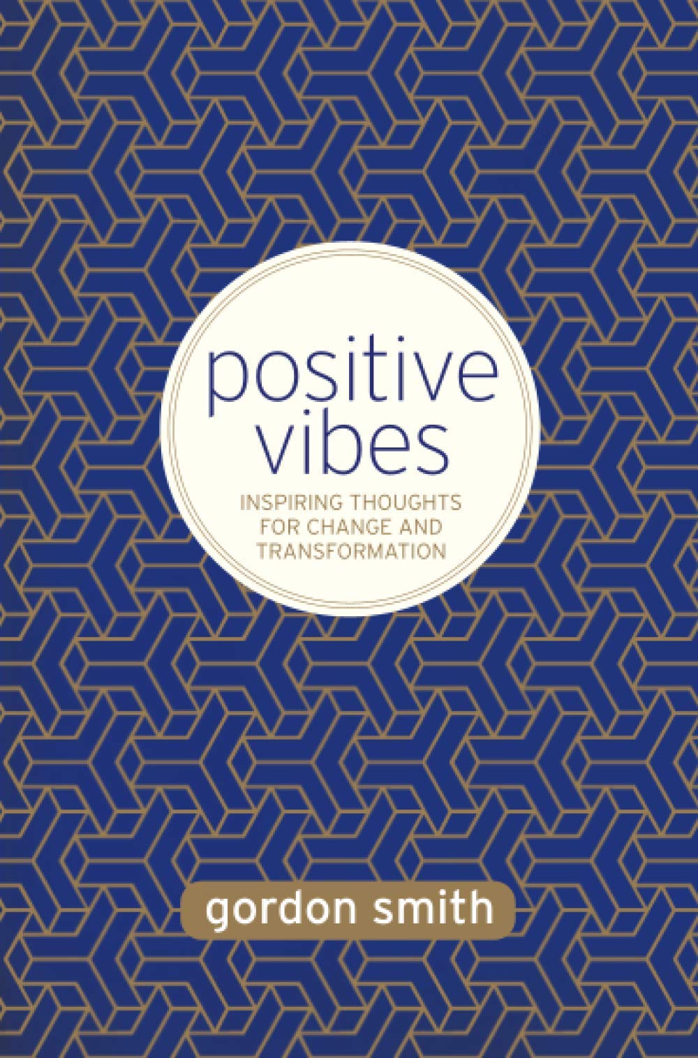 Positive Vibes: Inspiring Thoughts for Change and Transformation