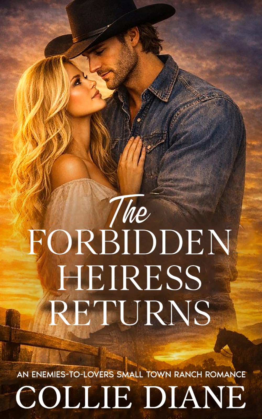 The Forbidden Heiress Returns: An Enemies-To-Lovers Small Town Ranch Romance