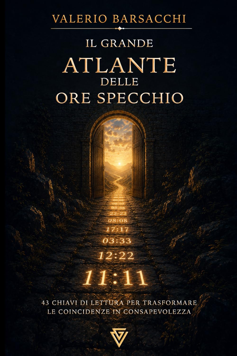 IL GRANDE ATLANTE DELLE ORE SPECCHIO: 43 chiavi di lettura per trasformare le coincidenze in consapevolezza