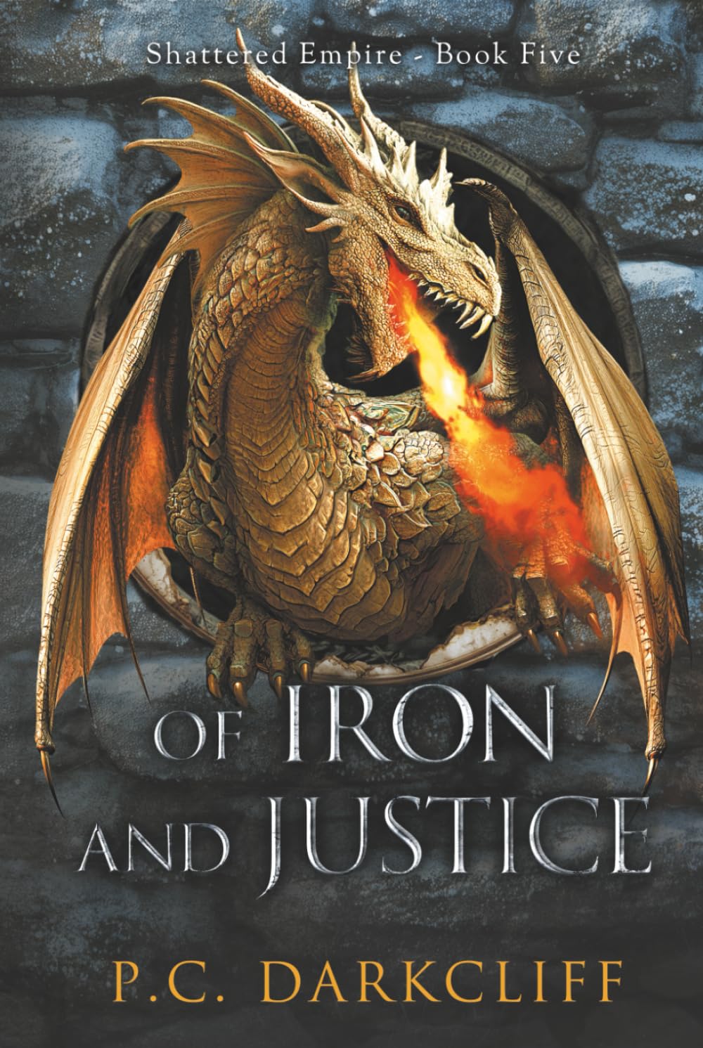 Of Iron and Justice: An Epic Fantasy Adventure (Shattered Empire)