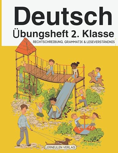 Deutsch Übungsheft 2. Klasse: Rechtschreibung, Grammatik &amp; Leseverständnis (Kunsteulen &amp; Lerneulen Verlag, Band 2)