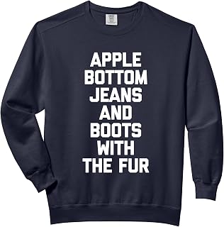 Apple Bottom Jeans & Boots With The Fur - Funny Saying Cool Comfort Colors Adult Sweatshirt