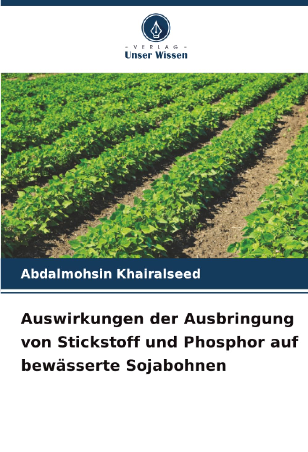 Auswirkungen der Ausbringung von Stickstoff und Phosphor auf bewässerte Sojabohnen