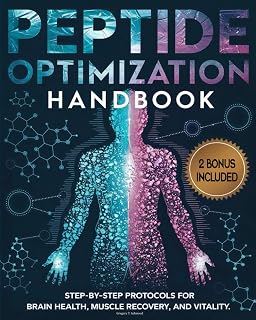 Peptide Optimization Handbook: Step-by-Step Protocols for Brain Health, Muscle Recovery, and Vitality