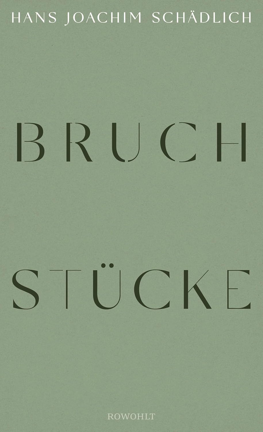 Bruchstücke: «Einer der ganz Großen in der zeitgenössischen deutschen Literatur.» Die Zeit (German Edition)