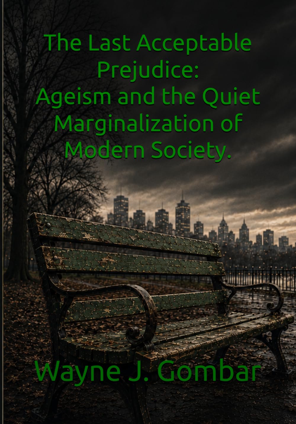 The Last Acceptable Prejudice: Ageism and the Quiet Marginalization of Modern Society