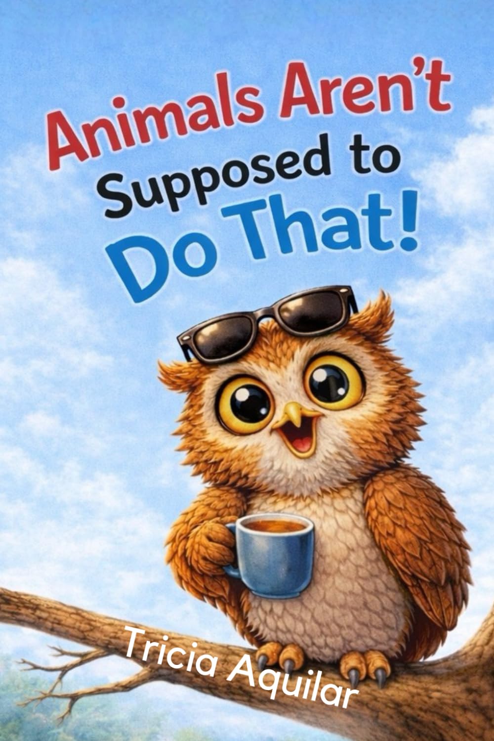 Animals Aren’t Supposed to Do That!
