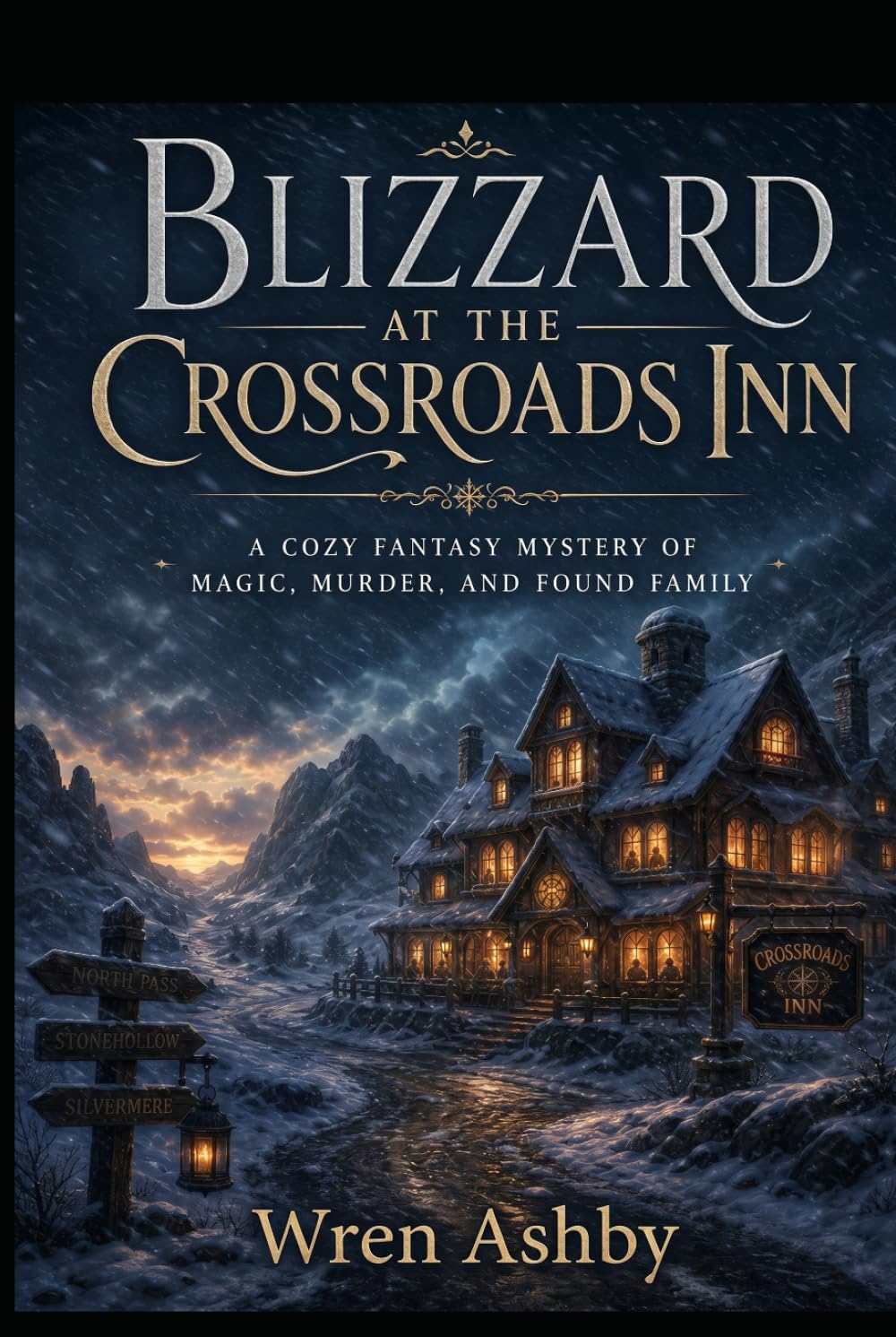 Blizzard at the Crossroads Inn: A Cozy Fantasy Mystery of Magic, Murder, and Found Family: A Cozy Fantasy Mystery of Magic, Murder, and Found Family (The Crossroads Inn Mysteries)