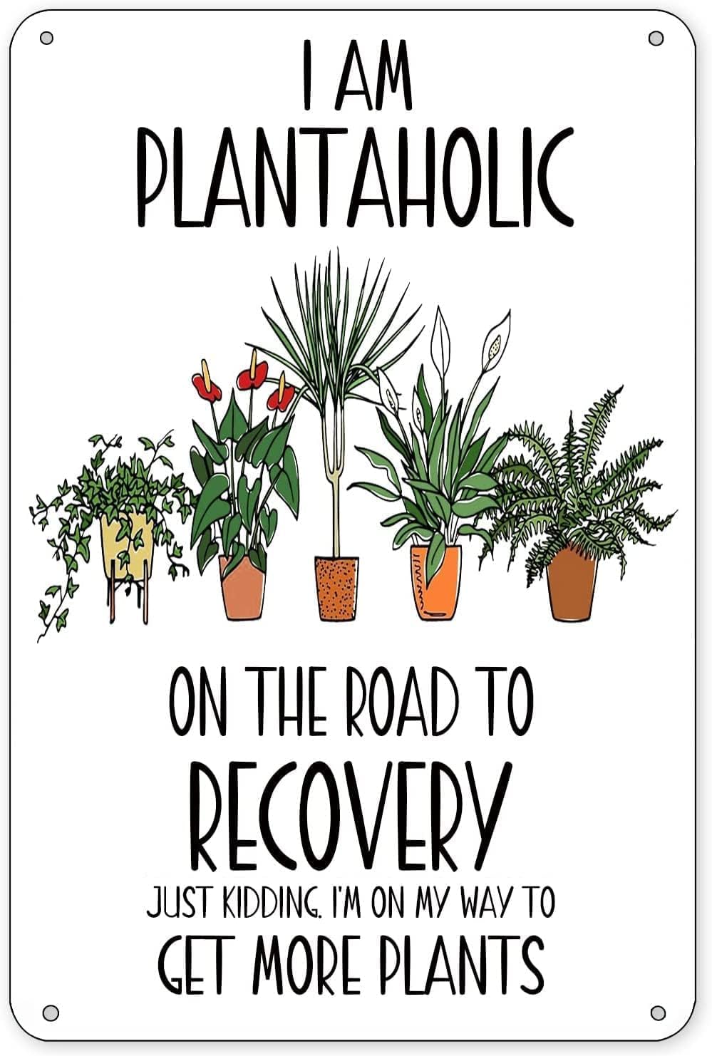 Nuboxx Vintage Tin Sign Wall Decor - I'm A Plantaholic On The Road To Recovery Just Kidding I'm On My Way To Get More Plants - 8X12 Inches